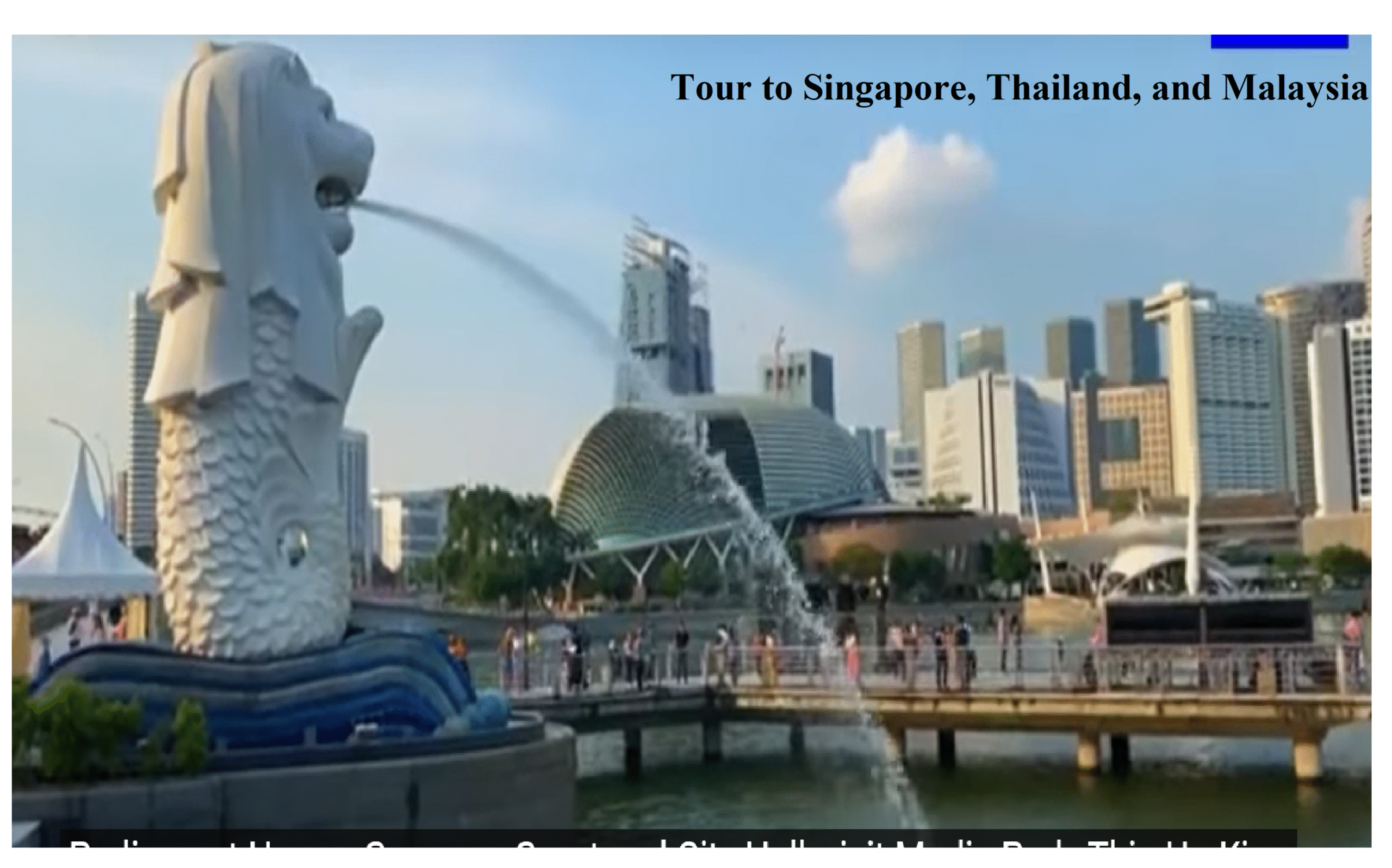 Unforgettable Tour to Singapore, Thailand, and Malaysia